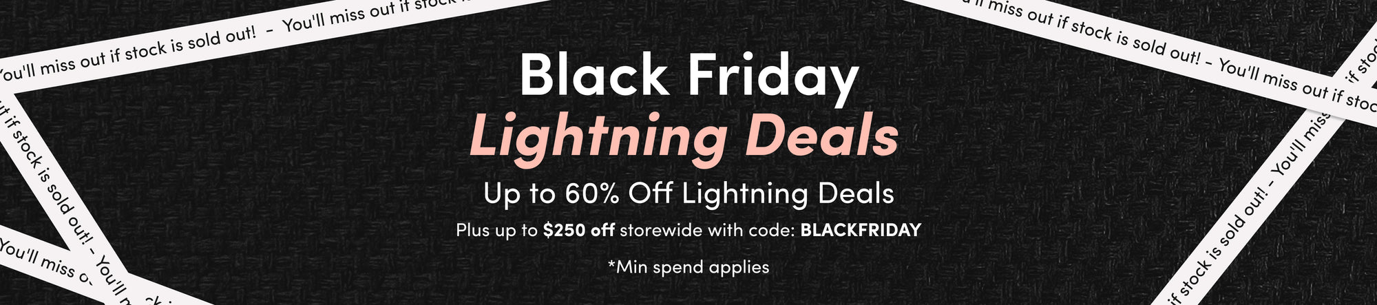 Black Friday Lightning Deals — Up to 60% Off Design-led savings on selected stylish, durable furniture