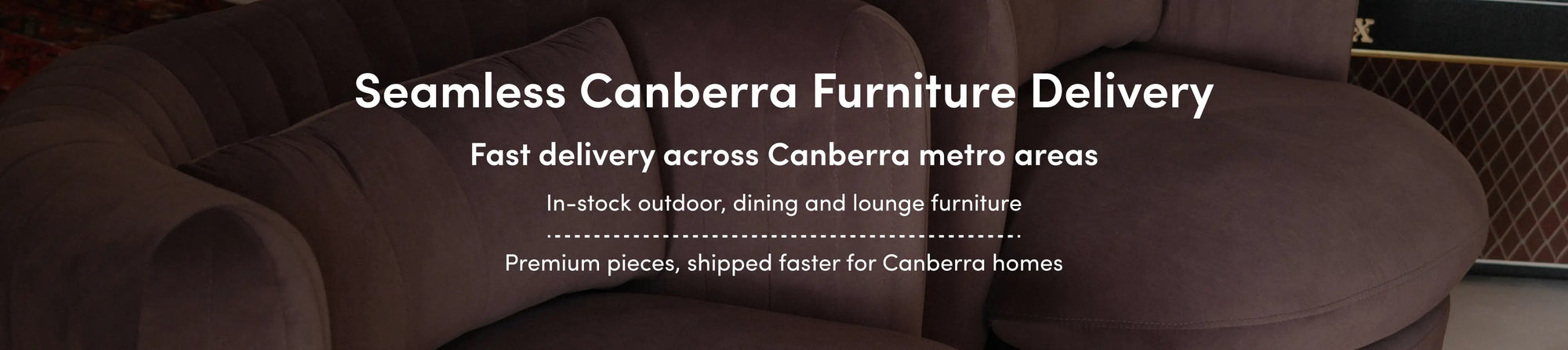 Seamless Canberra Furniture Delivery - Fast delivery across Canberra metro areas