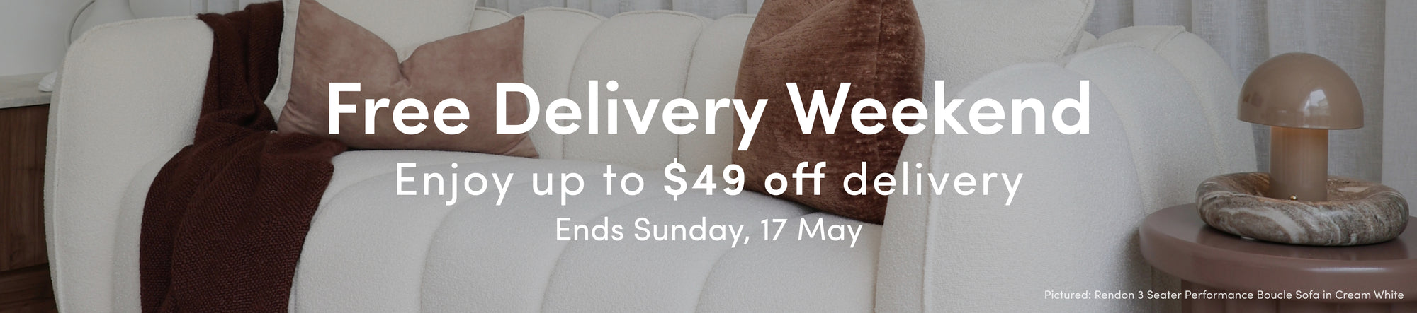 Free Delivery Weekend Enjoy up to $49 off delivery — style made simple