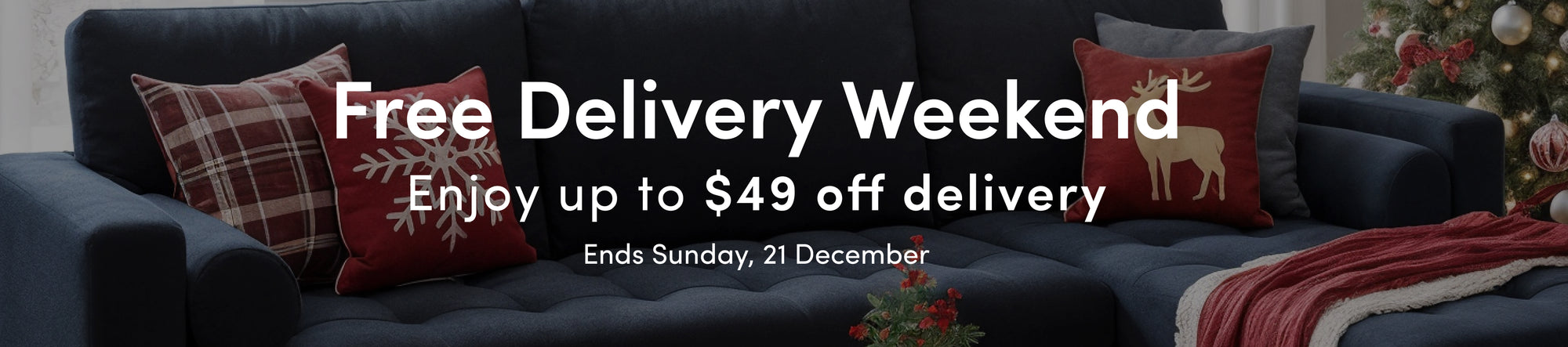Free Delivery Weekend Enjoy up to $49 off delivery — style made simple