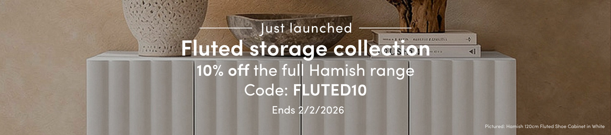 Just Launched. Fluted Storage Collection. 10% off the full hamish range. Code: FLUTED10