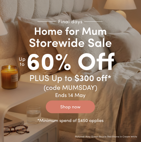 Home for Mum Storewide Sale. Up to 60% Off