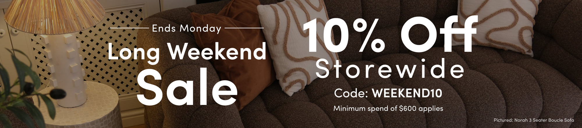 Long Weekend Sale. 10% Off Storewide. Code: WEEKEND10